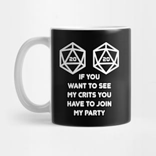 If you want to see my Crits Party D20 Nat20 Mug